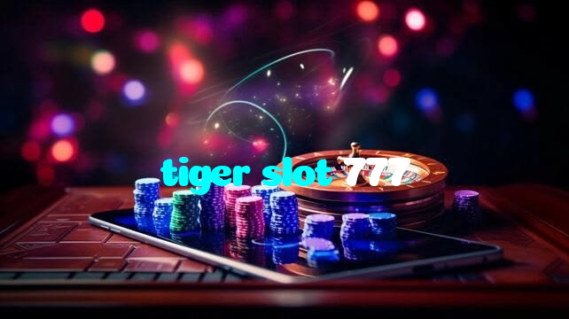 tiger slot 777